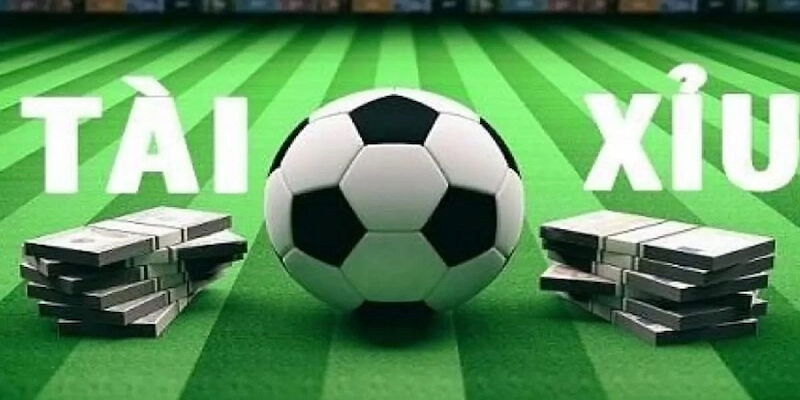 Thế nào là tài xỉu trong bóng đá?